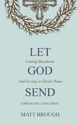 Let God Send(English, Paperback, Brough Matt)