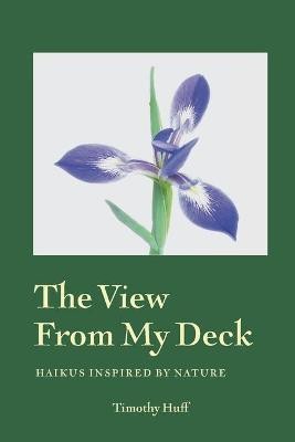 The View from My Deck(English, Paperback, Huff Timothy)