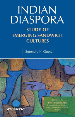 Indian Diaspora Study of Emerging Sandwich Cultures(English, Hardcover, Gupta K.)
