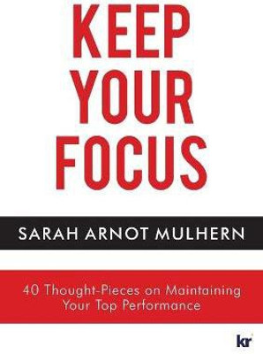 Keep Your Focus(English, Paperback, Mulhern Sarah Arnot)