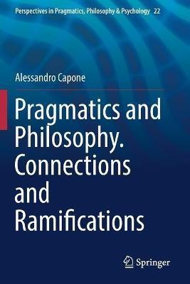 Pragmatics and Philosophy. Connections and Ramifications(English, Paperback, Capone Alessandro)