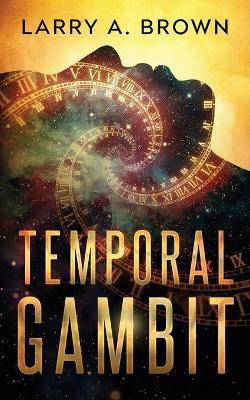 Temporal Gambit(English, Paperback, Brown Larry a)