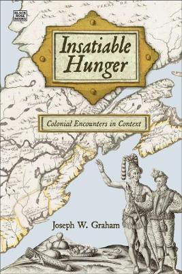 Insatiable Hunger - Colonial Encounters in Context(English, Paperback, Graham Joseph)