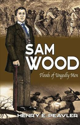 Sam Wood Floods of Ungodly Men(English, Paperback, Peavler Henry E)