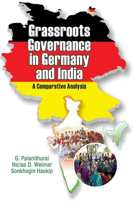 Grassroots Governance in Germany and India- a Comparative Analysis(English, Hardcover, Palanithurai G.)