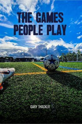 The Games People Play(English, Paperback, Thacker Gary)