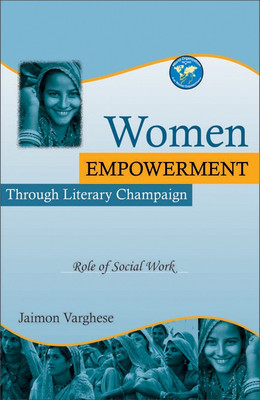 Women Empowerment Through Literary Champaign- Role of Social Work First  Edition(English, Hardcover, Varghese Jaimon)