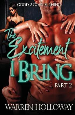 The Excitement I Bring 2(English, Paperback, Holloway Warren)