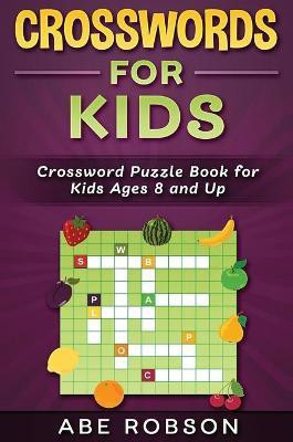 Crosswords for Kids(English, Hardcover, Robson Abe)