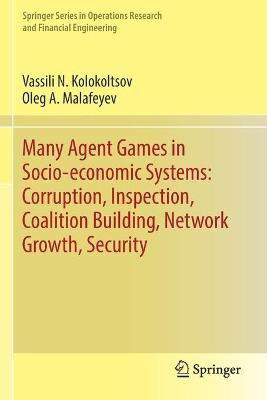 Many Agent Games in Socio-economic Systems: Corruption, Inspection, Coalition Building, Network Growth, Security(English, Paperback, Kolokoltsov Vassili N.)