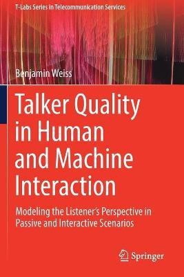 Talker Quality in Human and Machine Interaction(English, Paperback, Weiss Benjamin)