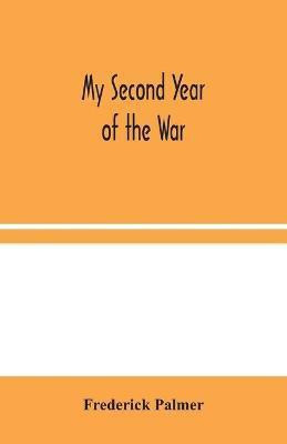 My Second Year of the War(English, Paperback, Palmer Frederick)