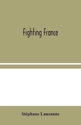 Fighting France(English, Paperback, Lauzanne Stephane)