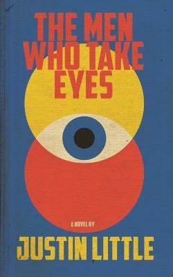 The Men Who Take Eyes(English, Paperback, Little Justin)