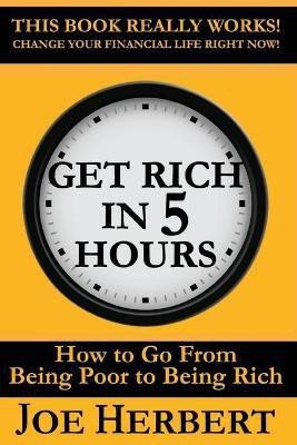 Get Rich in 5 Hours(English, Paperback, Herbert Joseph)