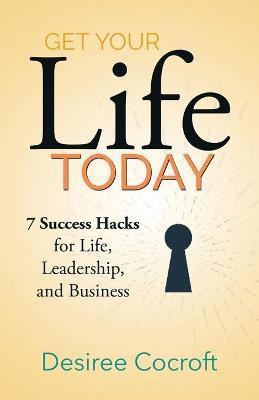 Get Your Life Today(English, Paperback, Cocroft Desiree)