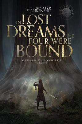 In Lost Dreams the Four Were Bound(English, Paperback, Blankenship Bradley R)