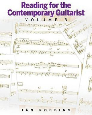 Reading for the Contemporary Guitarist Volume 3(English, Paperback, Robbins Ian)