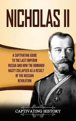 Nicholas II(English, Hardcover, History Captivating)