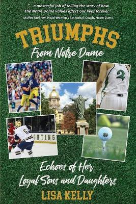 Triumphs From Notre Dame(English, Paperback, Kelly Lisa)
