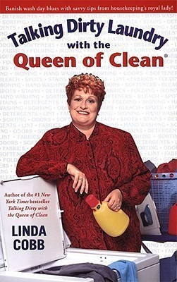 Talking Dirty Laundry with the Queen of Clean(English, Paperback, Cobb Linda)