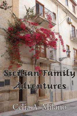 Sicilian Family Adventures(English, Paperback, Milano Celia a)