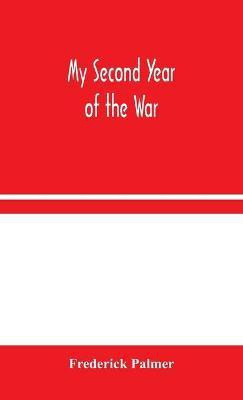 My Second Year of the War(English, Hardcover, Palmer Frederick)
