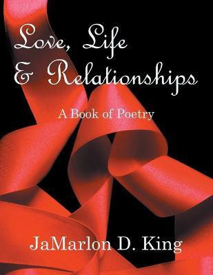 Love, Life & Relationships(English, Paperback, King Jamarlon D)