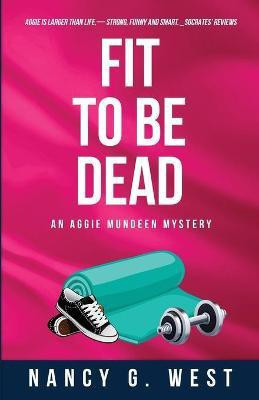 Fit to Be Dead(English, Paperback, West Nancy G)
