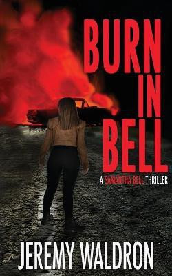 Burn in Bell(English, Paperback, Waldron Jeremy)