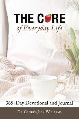 The Core of Everyday Life(English, Paperback, Jack-Williams Candus Dr)