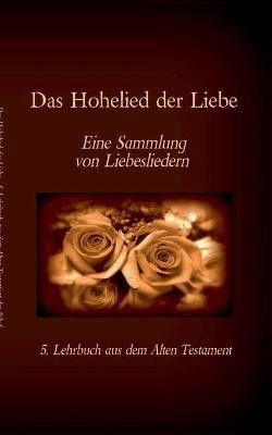 Die Bibel - Das Alte Testament - Das Hohelied der Liebe(German, Paperback, unknown)