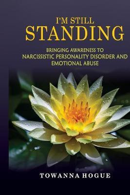 Through It All I'm Still Standing(English, Paperback, Hogue Towanna)