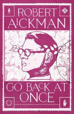 Go Back at Once(English, Paperback, Aickman Robert)