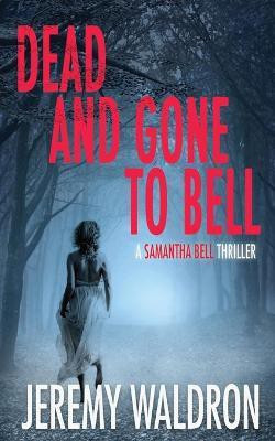 Dead and Gone to Bell(English, Paperback, Waldron Jeremy)