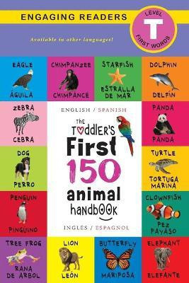 The Toddler's First 150 Animal Handbook(Spanish, Paperback, Lee Ashley)