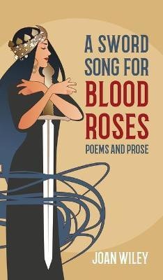 A Sword Song for Blood Roses(English, Hardcover, Wiley Joan)