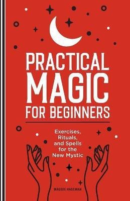 Practical Magic for Beginners(English, Paperback, Haseman Maggie)