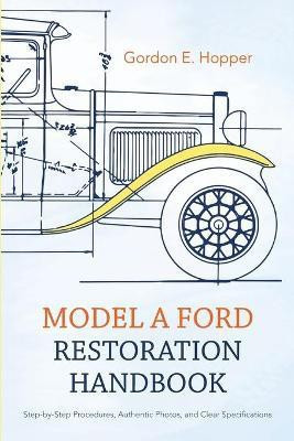 Model A Ford Restoration Handbook(English, Paperback, Hopper Gordon E)