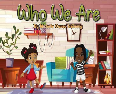 Who We Are(English, Hardcover, Owusu-Hemeng Michelle)