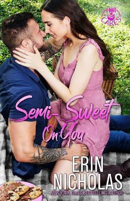 Semi-Sweet On You (Special Edition)(English, Paperback, Nicholas Erin)