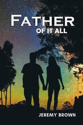 Father Of It All(English, Paperback, Brown Jeremy)