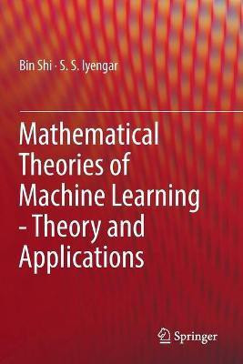 Mathematical Theories of Machine Learning - Theory and Applications(English, Paperback, Shi Bin)