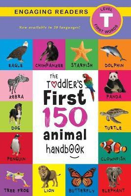 The Toddler's First 150 Animal Handbook (Travel Edition)(English, Paperback, Lee Ashley)