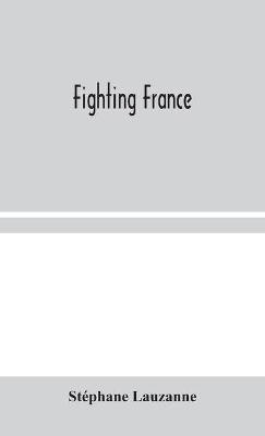 Fighting France(English, Hardcover, Lauzanne Stephane)