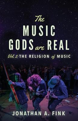 The Music Gods are Real(English, Paperback, Fink Jonathan a)