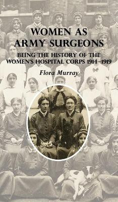Women as Army Surgeons(English, Hardcover, Murray Flora)