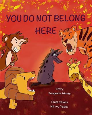 You do not belong here(English, Hardcover, Mulay Sangeeta)