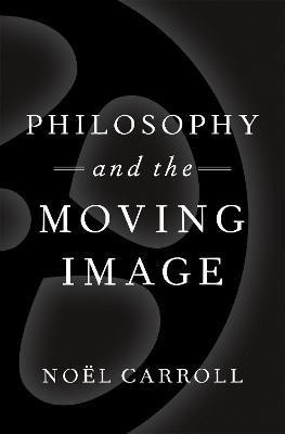 Philosophy and the Moving Image(English, Hardcover, Carroll Noel)