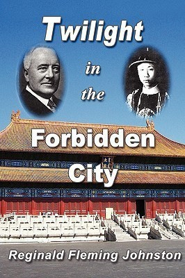 Twilight in the Forbidden City(English, Paperback, Johnston Reginald Fleming)